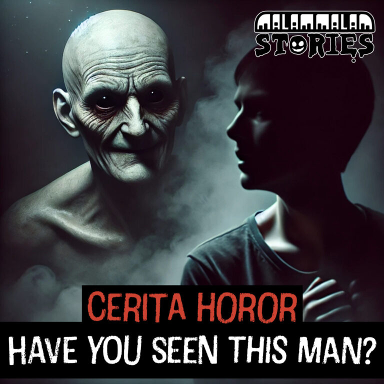 Cerita Horor – Have You Seen This Man ?  | Creepypasta