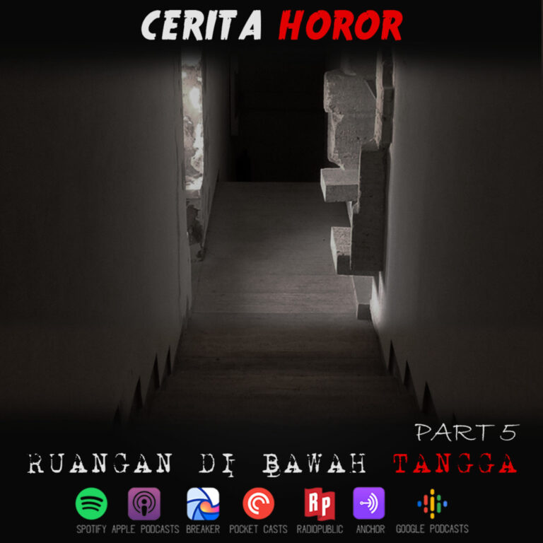 Cerita Horor – Ruangan di Bawah Tangga [Part 5] | Cerita Seram Reddit