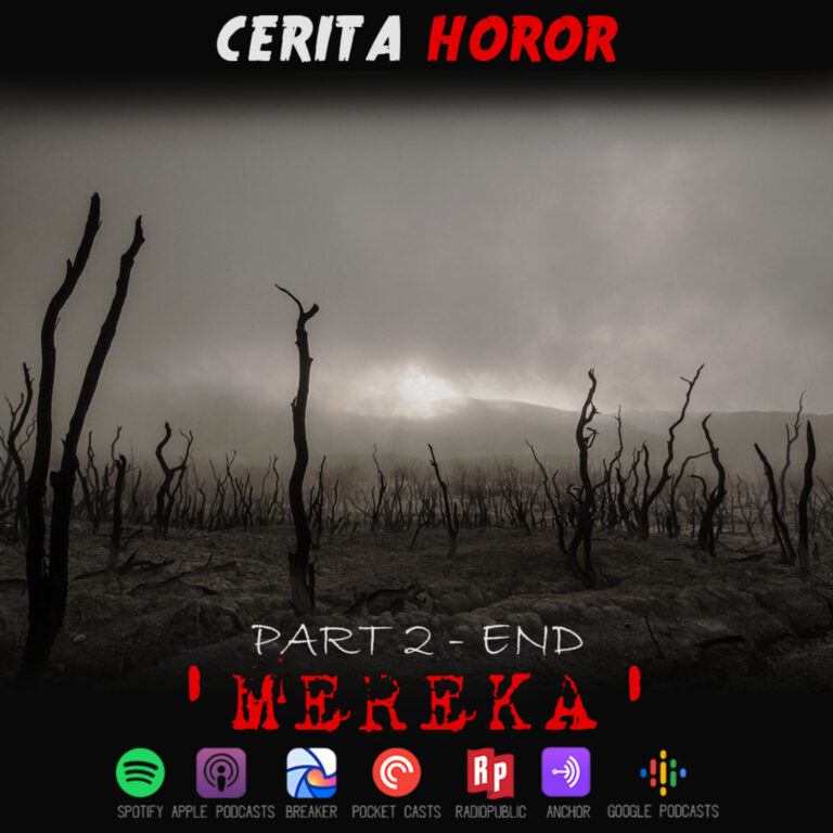 Cerita Horor – Mereka [Part 2 | END] | Creepypasta