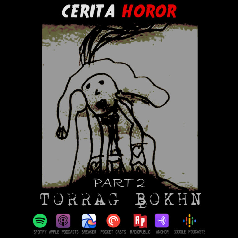 Cerita Horor – Torrag Bokhn [Part 2] | Creepypasta