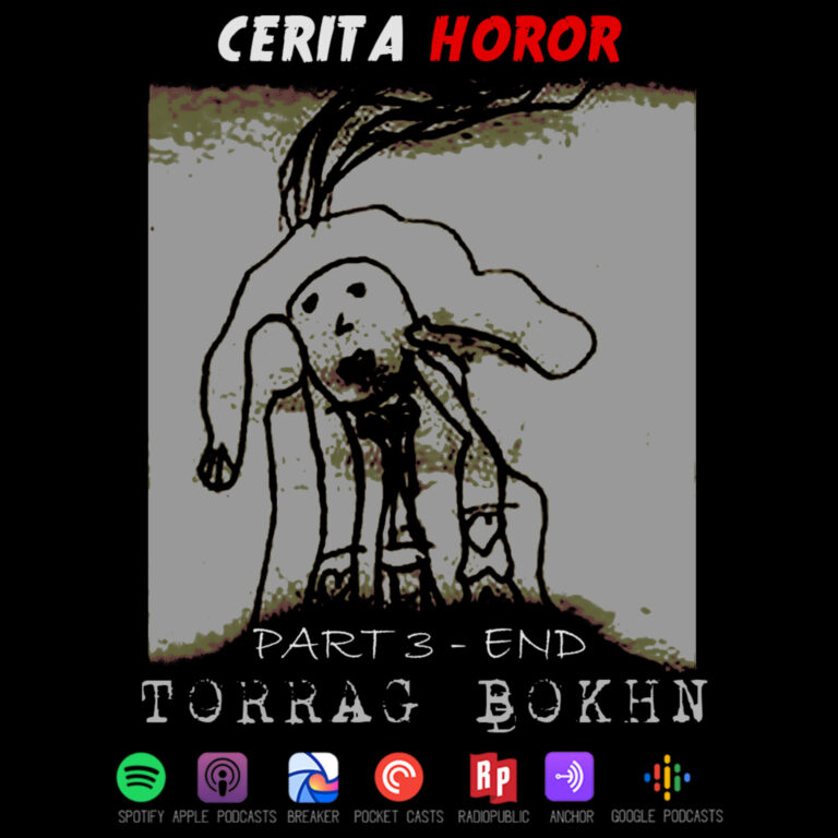 Cerita Horor – Torrag Bokhn [Part 3 – End] | Creepypasta