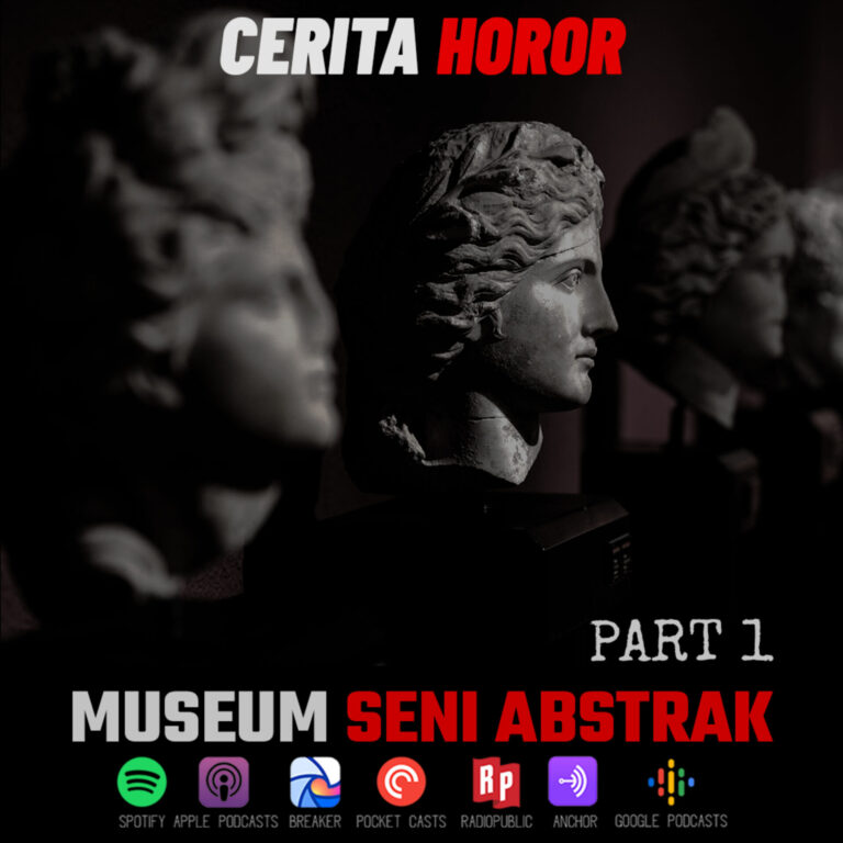 Cerita Horor – Museum Seni Abstrak [Part 1] | Creepypasta