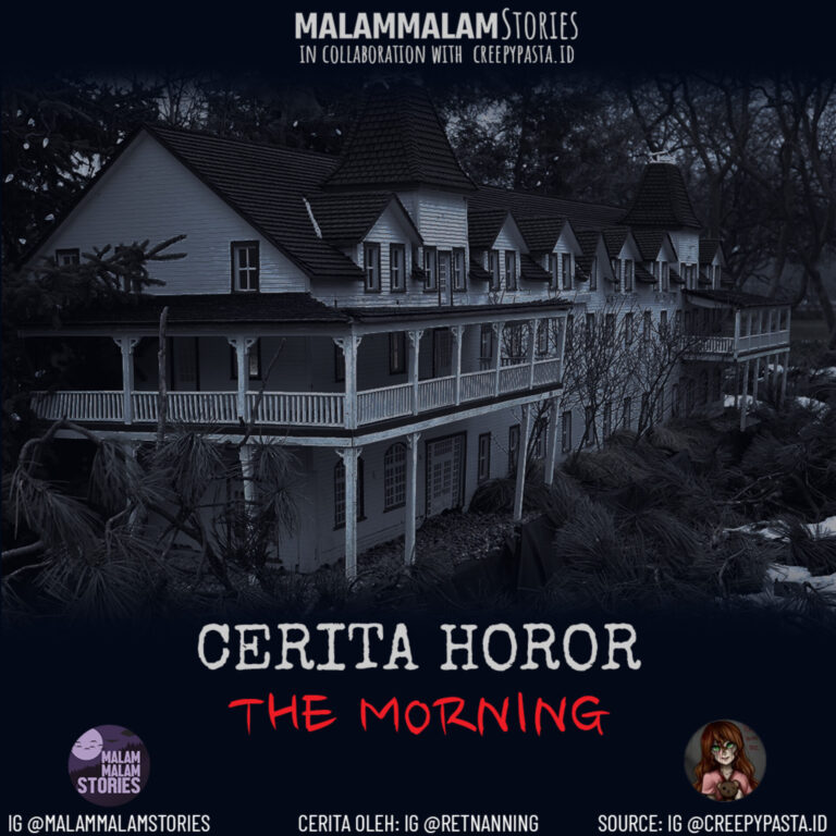 Cerita Horor – The Morning | Creepypasta