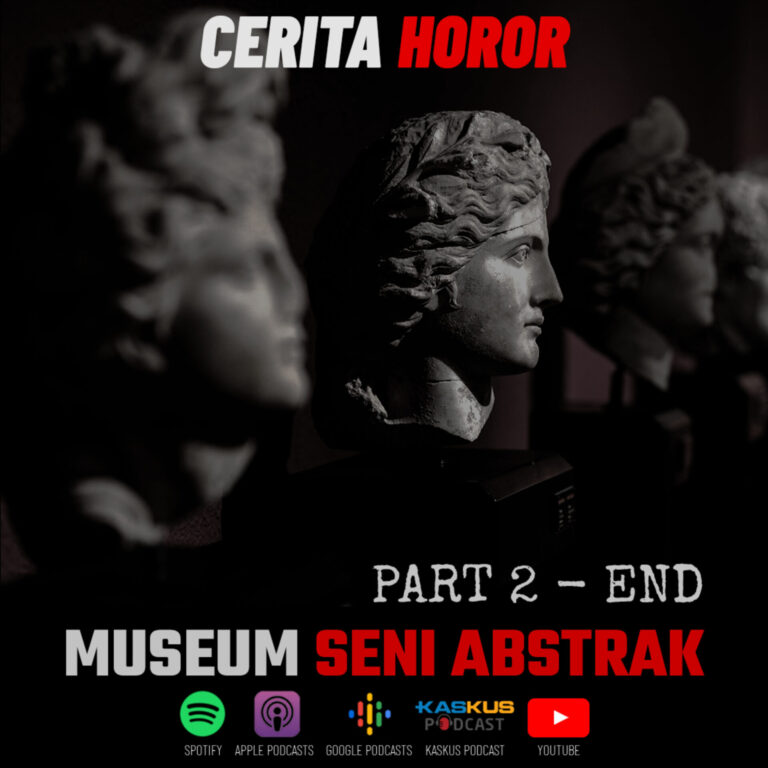 Cerita Horor – Museum Seni Abstrak [Part 2 – End] | Creepypasta