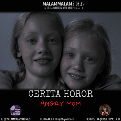 Cerita Horor – Angry Mom | Creepypasta