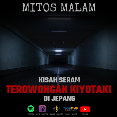 Mitos Malam Ep.19: Terowongan Kiyotaki – Terowongan Terseram Di Jepang