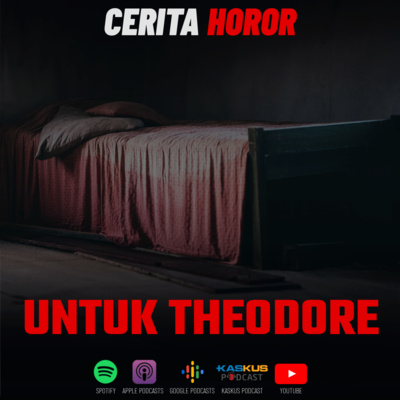 Cerita Horor – Untuk Theodore | Creepypasta