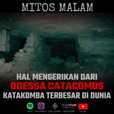 Mitos Malam Ep. 27: Hal Mengerikan Dari Odessa Catacombs Katakomba Terbesar Di Dunia