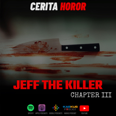 Spesial OKTOWEEN – Jeff the Killer 2015 [CHAPTER III – Kebusukan yang Mulai Terlihat] | Creepypasta