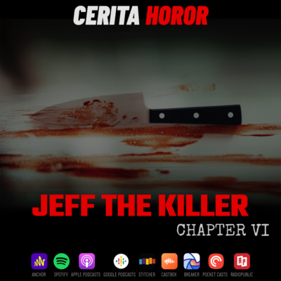 Spesial OKTOWEEN – Jeff the Killer 2015 [CHAPTER VI – Niat yang Keji] | Creepypasta