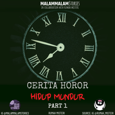 Cerita Horor – Hidup Mundur [Part 1] | Creepypasta